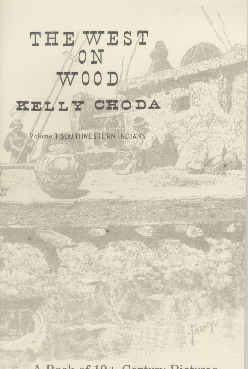 THE WEST ON WOOD: a book of 19th century pictures. (VOL. 1--Southwestern Indians).